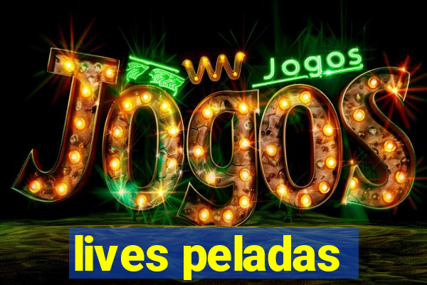 lives peladas